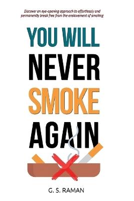 You Will Never Smoke Again - G S Raman - cover