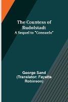 The Countess of Rudolstadt; A Sequel to Consuelo - George Sand - cover