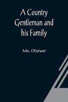 A Country Gentleman and his Family - Oliphant - cover