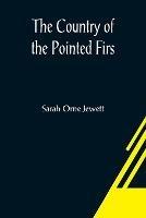 The Country of the Pointed Firs - Sarah Orne Jewett - cover