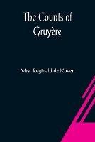 The Counts of Gruyere - Reginald de Koven - cover