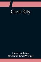 Cousin Betty - Honore De Balzac - cover