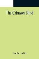 The Crimson Blind - Fred M White - cover