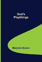 God's Playthings - Marjorie Bowen - cover