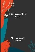 For love of life; vol I - Margaret Oliphant - cover