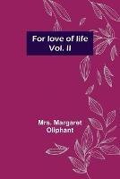 For love of life; vol. II - Margaret Oliphant - cover