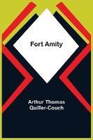 Fort Amity - Arthur Thomas Quiller-Couch - cover