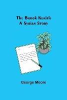The Brook Kerith: A Syrian story - George Moore - cover