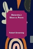 Browning's Shorter Poems - Robert Browning - cover