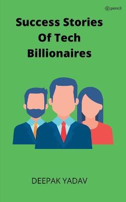 success stories of tech billionaires - Deepak Yadav - cover