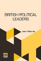 British Political Leaders - Justin McCarthy - cover