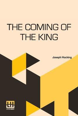 The Coming Of The King - Joseph Hocking - cover