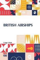 British Airships: Past, Present And Future