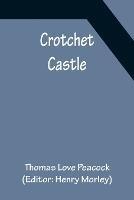 Crotchet Castle - Thomas Love Peacock - cover