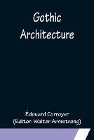 Gothic Architecture - Edouard Corroyer - cover