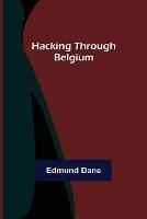 Hacking Through Belgium - Edmund Dane - cover