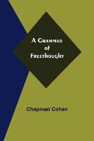 A Grammar of Freethought