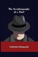 The Autobiography of a Thief - Hutchins Hapgood - cover