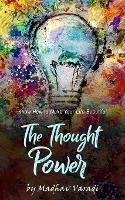 The Thought Power - Madhav Varadi - cover