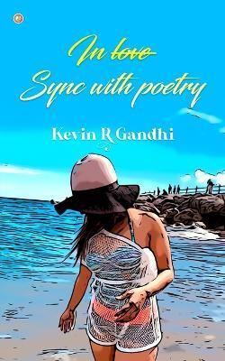 In love sync with poetry! - Kevin R Gandhi - cover