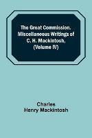 The Great Commission. Miscellaneous Writings of C. H. Mackintosh, (Volume IV) - Charles Henry Mackintosh - cover