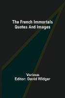 The French Immortals Quotes And Images - Various - cover