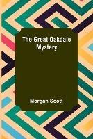 The Great Oakdale Mystery - Morgan Scott - cover