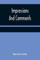 Impressions And Comments - Havelock Ellis - cover