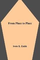 From Place to Place - Irvin S Cobb - cover