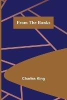 From the Ranks - Charles King - cover