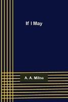 If I May - A A Milne - cover