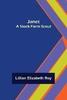 Janet: A Stock-Farm Scout - Lillian Elizabeth Roy - cover
