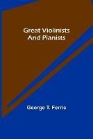 Great Violinists and Pianists