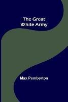 The Great White Army - Max Pemberton - cover