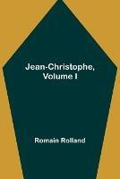 Jean-Christophe, Volume I - Romain Rolland - cover