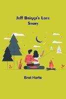 Jeff Briggs's Love Story - Bret Harte - cover