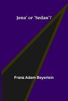 Jena' or 'Sedan'? - Franz Adam Beyerlein - cover