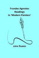 Frondes Agrestes: Readings in 'Modern Painters'