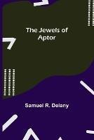 The Jewels of Aptor - Samuel R Delany - cover