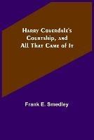 Harry Coverdale's Courtship, and All That Came of It