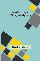 Kastle Krags: A Story of Mystery