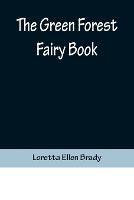 The Green Forest Fairy Book - Loretta Ellen Brady - cover