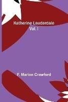 Katherine Lauderdale; vol. I - F Marion Crawford - cover