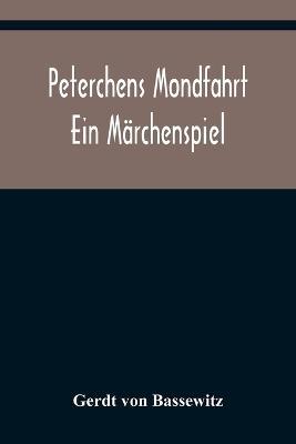 Peterchens Mondfahrt: Ein Marchenspiel - Gerdt Von Bassewitz - cover