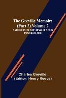 The Greville Memoirs (Part 3) Volume 2; A Journal of the Reign of Queen Victoria from 1852 to 1860 - Charles Greville - cover