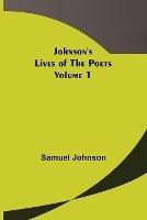 Johnson's Lives of the Poets - Volume 1 - Samuel Johnson - cover