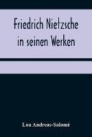 Friedrich Nietzsche in seinen Werken