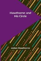 Hawthorne and His Circle - Julian Hawthorne - cover