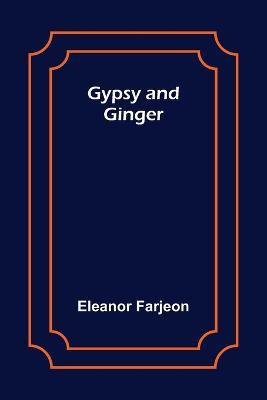 Gypsy and Ginger - Eleanor Farjeon - cover