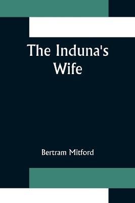 The Induna's Wife - Bertram Mitford - cover